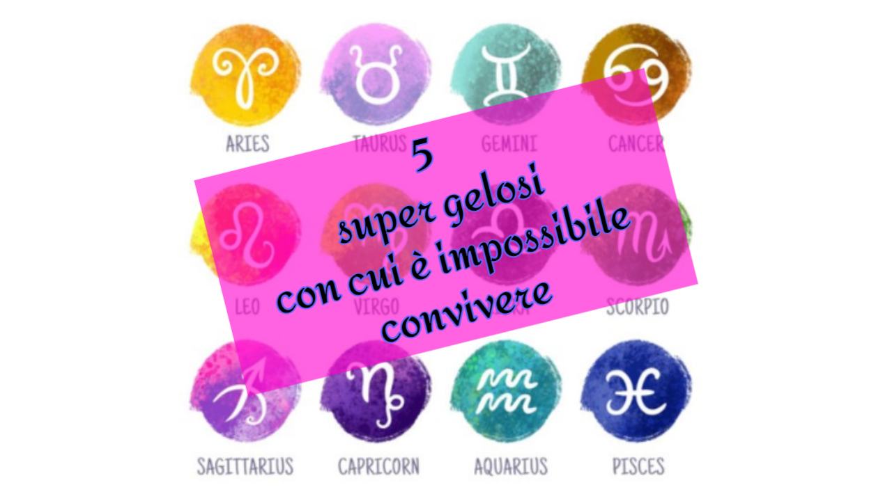 Segni Zodiacali gelosi